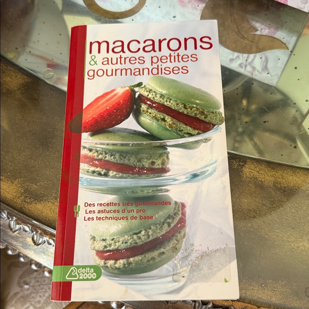 Macarons & autes petites gourmandises cookbook